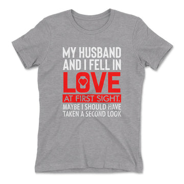 My Husband And I Fell In Love At First Sight Womens T-Shirt in Heather Grey color
